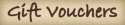 gift vouchers