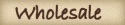 wholesale